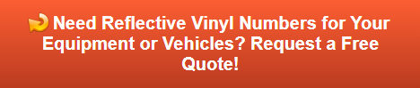 Free Quote on Vinyl Reflective Numbers for Equipment or Vehicles